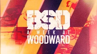 BSD BMX - A Week At Woodward