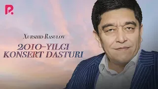 Xurshid Rasulov - 2010-yilgi konsert dasturi