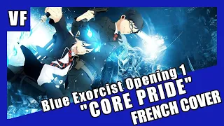 [AMVF] Blue Exorcist OP1 - "CORE PRIDE" (FRENCH COVER)