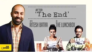 'The Lunchbox' director Ritesh Batra | After 'The End'