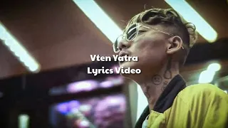 Vten - Yatra (Lyrics)HD