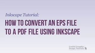 How to Convert an .EPS file to a .PDF file to Use in Inkscape