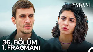 Yabani 36. Bölüm 1. Fragmanı | ASİ HAMİLE!