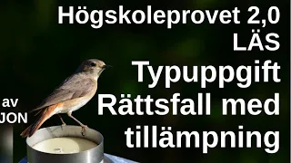 HP 2,0 LÄS Typuppgift Rättsfall med tillämpningsuppgifter. Högskoleprovet med JON. Se LÄSMER