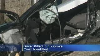 Driver Identiefied In Deadly Elk Grove Crash