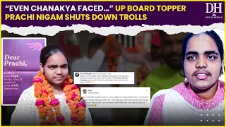 UP Topper Prachi Nigam | “Even Chanakya faced…” UP board topper Prachi Nigam shuts down trolls