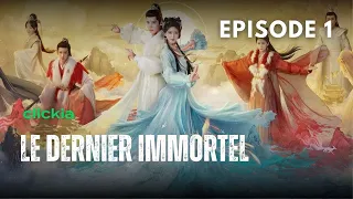 Le Dernier Immortel  | Episode 1 | The Last Immortal | Zhao Lu Si, Wang An Yu, Li Yun Rui,  | 神隐