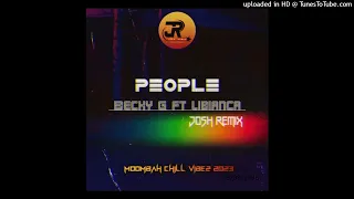 Becky G ft Libianca__People 2023 [Josh Moombah ChiLL ReMix @JMP]