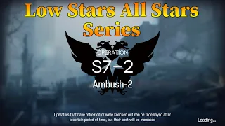 Arknights S7-2 Guide Low Stars All Stars Guide