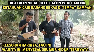 DIBATALIN NIKAH CALON ISTRI KARENA KETAHUAN CARI BARANG BEKAS DI TEMPAT SAMPAH ! TAPI TERNYATA