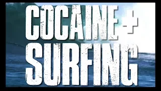 Cocaine + Surfing