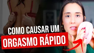 CAUSE UM ORGASMO RÁPIDO