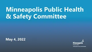 May 4, 2022 Public Health & Safety Committee