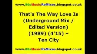 That's The Way Love Is (Underground Mix / Edited Version) - Ten City | 80s Club Mixes | 80s House