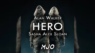 Alan Walker & Sasha Alex Sloan - Hero (MJO Remix)