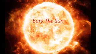 "Bury The Sun" by Bury The Sun