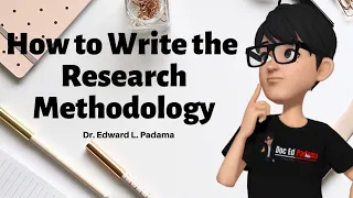 How to Write Chapter 3 - The Research Methodology