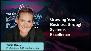 Tricia Drake: Growing Your Business through Systems Excellence
