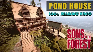 POND House in Sons of the Forest | 100% Relaxing Video