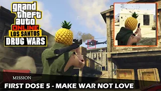 FIRST DOSE 5 | Make War Note Love | GTA Online Los Santos Drug War Mission Walkthrough