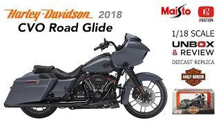 Harley Davidson 2018 CVO Road Glide 1:18 scale diecast motorcycle - Maisto Unbox & Review by Dnation