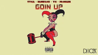 Tyga ft. Blueface, YG & Problem - Goin' Up (Remix)