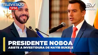 Presidente Noboa asiste a investidura de Nayib Bukele | Televistazo #ENVIVO🔴