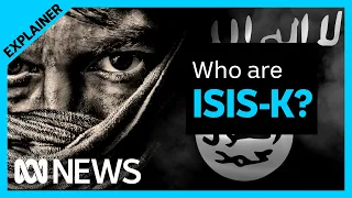 Who are ISIS-K and where did they come from? | ABC News