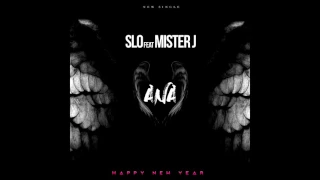 Slo Feat Mister J - ANA  ( Official )