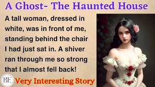 A Ghost - The Haunted House | Learn English through Story⭐ Level 3 - Graded Reader | Improve English