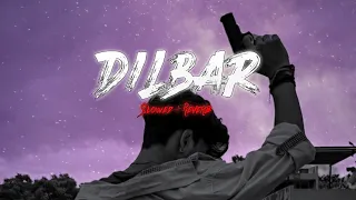 Dilbar - (slowed+Reverb) song | midnight chill music | dilbar lofi song #slowedandreverb #lofi