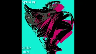Gorillaz - Tranz(Super Speed Up)