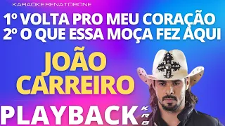 Pot-Pourri Volta Pro Meu Coração O Que Essa Moça Fez Aqui - JOÃO CARREIRO - PLAYBACK DEMONSTRAÇÃO