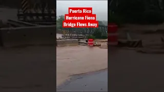 Puerto Rico: Hurricane Fiona Lands And Bridge Flows Away