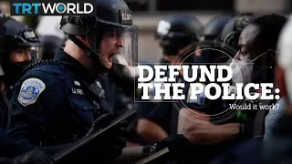 DEFUNDING THE POLICE: WOULD IT WORK?