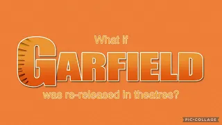 What if Garfield: The Movie was re-released in theatres?