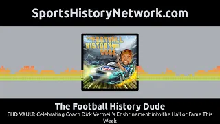 The Football History Dude - FHD VAULT: Celebrating Coach Dick Vermeil's Enshrinement into the...