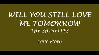 The Shirelles - Will You Still Love Me Tomorrow (Lyrics)