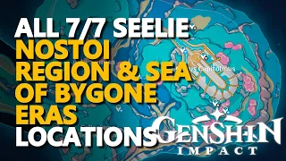 All Nostoi Region Sea of Bygone Eras Seelie Locations 4.6 Genshin Impact