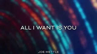 All I Want Is You - Joe Mettle (Lyric Video)