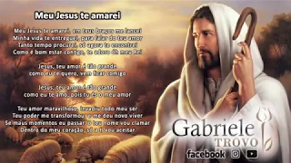 Gabriele Trovo - Meu Jesus te amarei