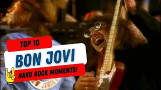 Top 10 Bon Jovi Hard Rock Moments