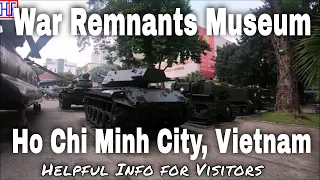 War Remnants Museum – Ho Chi Minh City, Vietnam 🇻🇳 | Ho Chi Minh City (Saigon) Travel Guides - Ep# 2
