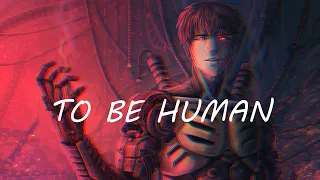 Nightcore - To Be Human  【 Lirik / Lyrics + Terjemahan Indonesia 】