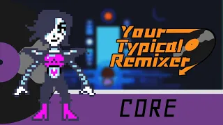 CORE | Undertale | YourTypicalRemixer