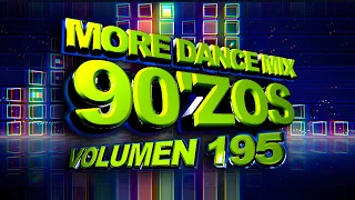 More Dance 90'zos Mix Vol. 195