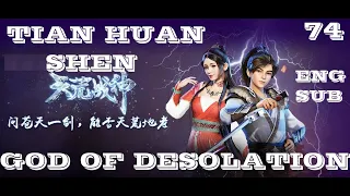 God of Desolation Episode 74 English Subbed || Tian Huang Zhen Shen Episode 74 Eng Sub || 天荒战神 第74集