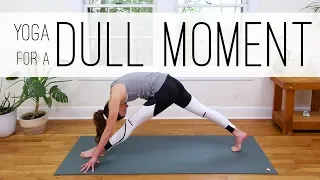 Yoga For A Dull Moment  |  Yoga With Adriene