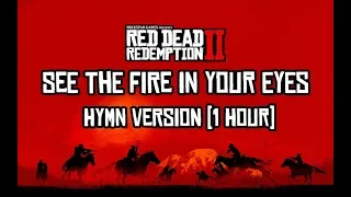 Red Dead Redemption 2 Soundtrack - See The Fire In Your Eyes (Moving Camps) | HYMN VERSION (1 HOUR)