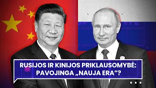 Stiprėjantis Rusijos ir Kinijos ryšys: ko tikėtis? | Pavojinga „nauja era” | Taikos planas | Karas